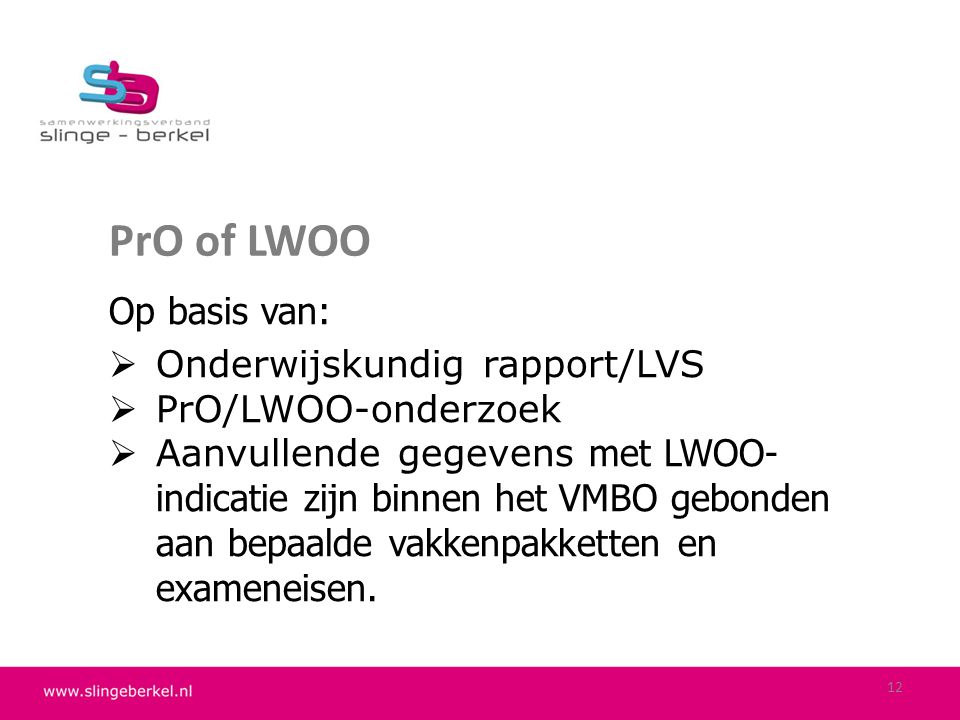 PrO of LWOO Op basis van: Onderwijskundig rapport/LVS