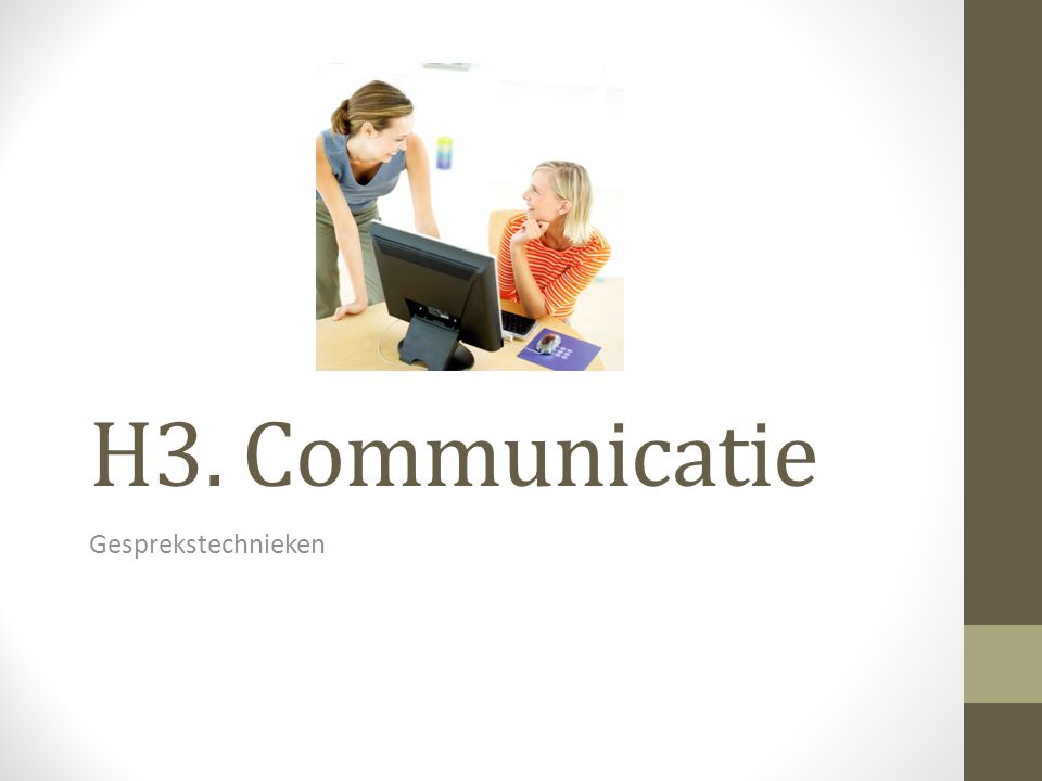 H3. Communicatie Gesprekstechnieken