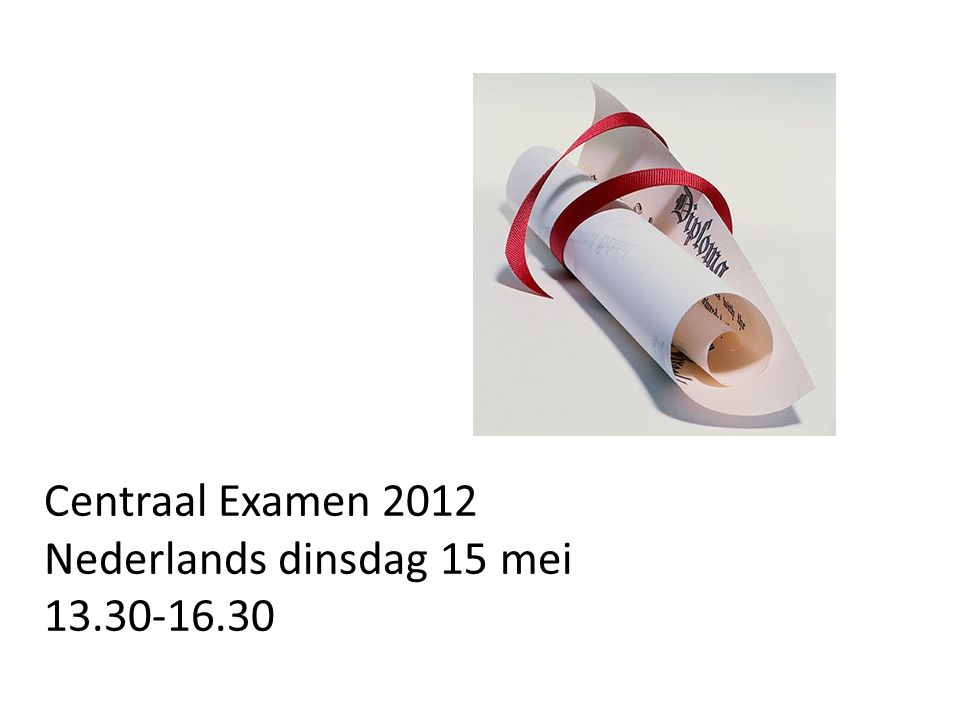 Centraal Examen 2012 Nederlands dinsdag 15 mei
