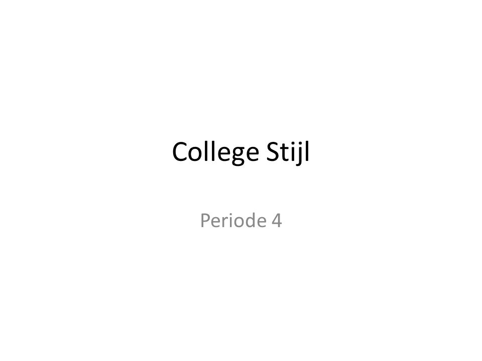 College Stijl Periode 4