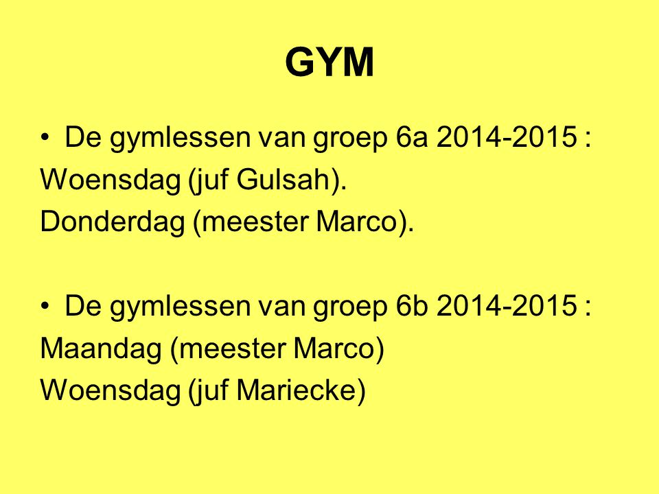 GYM De gymlessen van groep 6a : Woensdag (juf Gulsah).