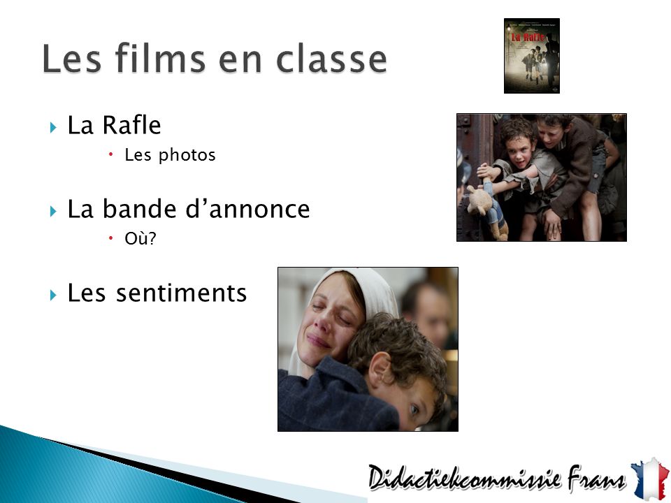 Les films en classe La Rafle La bande d’annonce Les sentiments