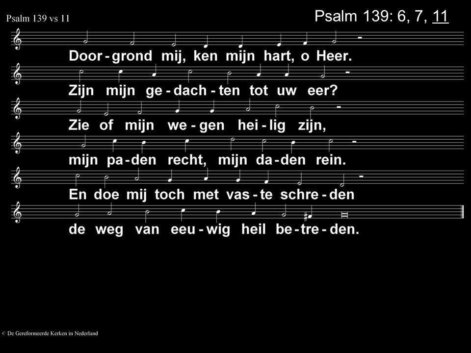 Psalm 139: 6, 7, 11