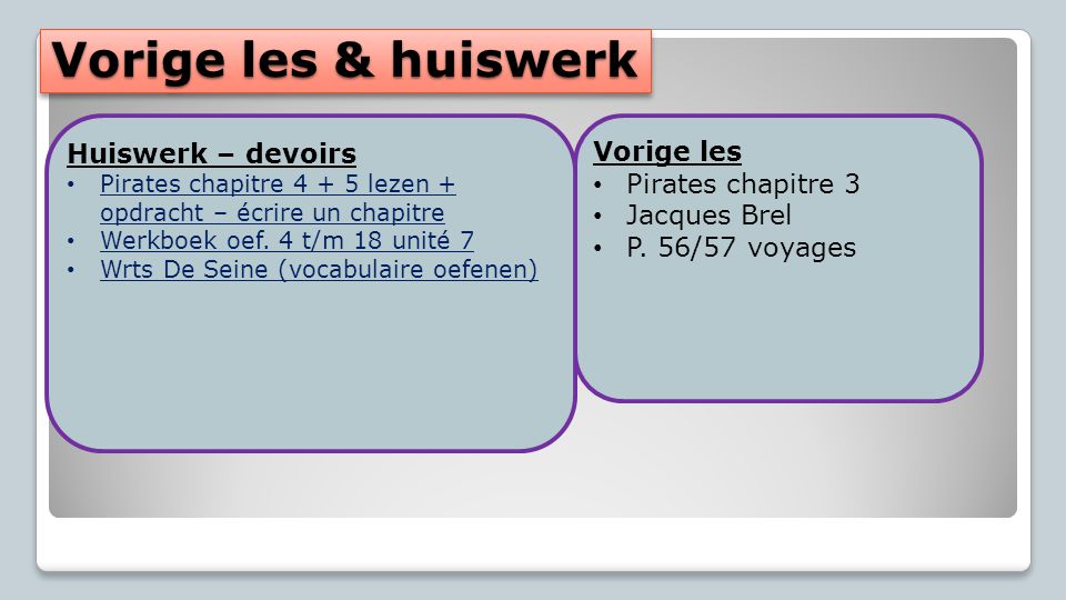 Vorige les & huiswerk Huiswerk – devoirs Vorige les Pirates chapitre 3