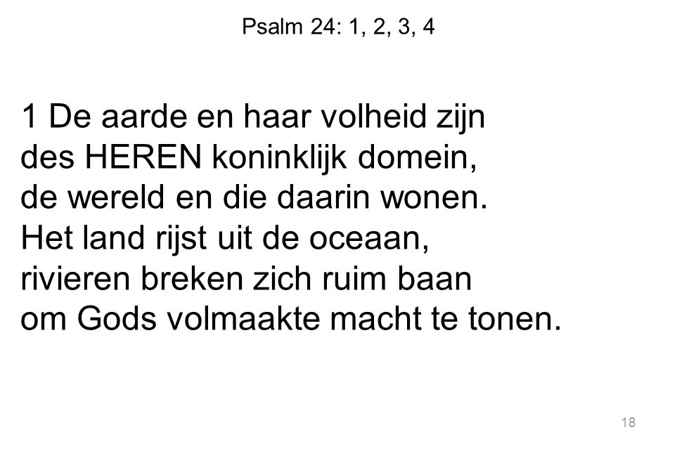 Psalm 24: 1, 2, 3, 4