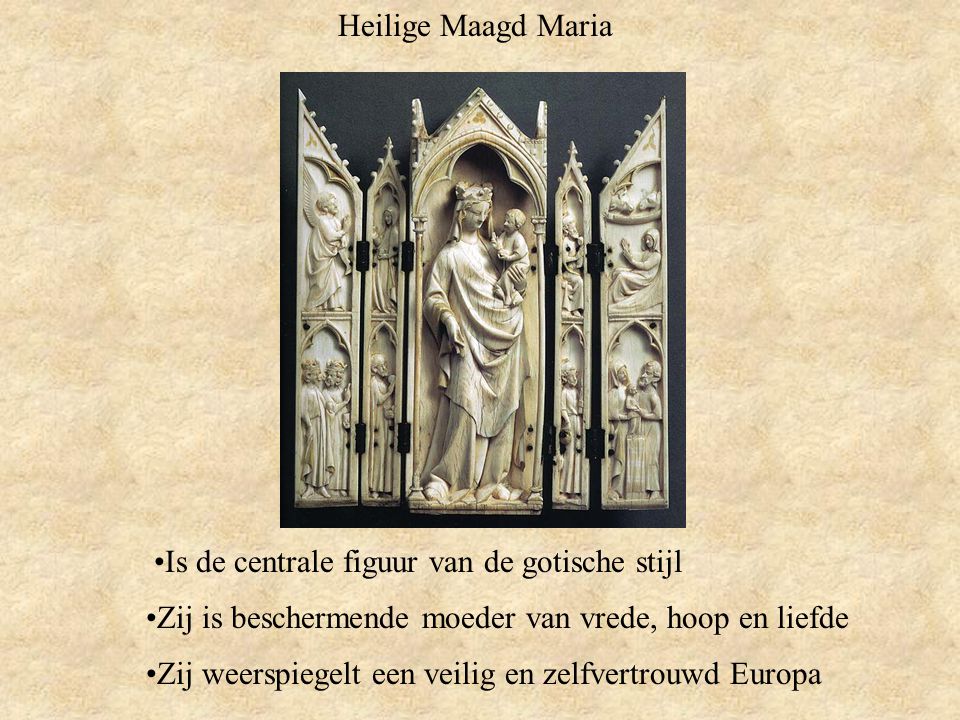 Heilige Maagd Maria Is de centrale figuur van de gotische stijl. Zij is beschermende moeder van vrede, hoop en liefde.