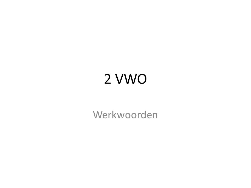 2 VWO Werkwoorden