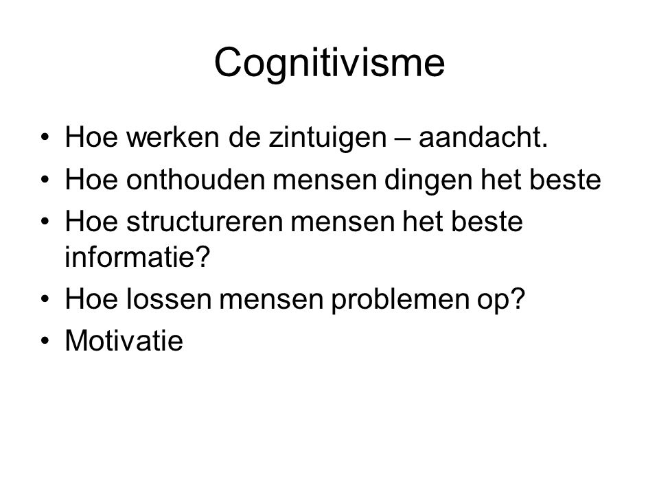 Cognitivisme Hoe werken de zintuigen – aandacht.
