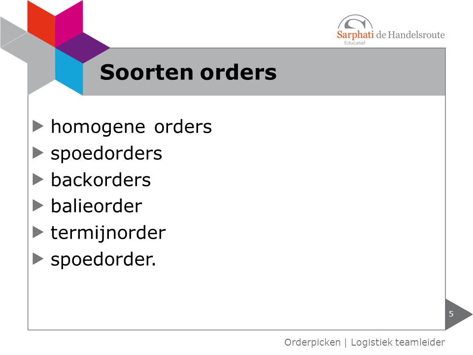 Soorten orders homogene orders spoedorders backorders balieorder