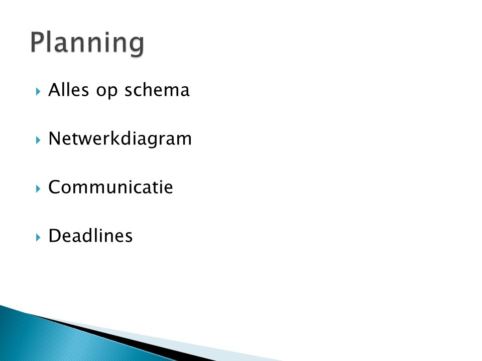 Planning Alles op schema Netwerkdiagram Communicatie Deadlines