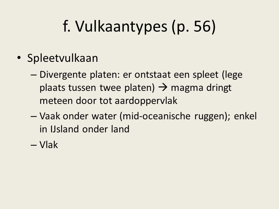 f. Vulkaantypes (p. 56) Spleetvulkaan