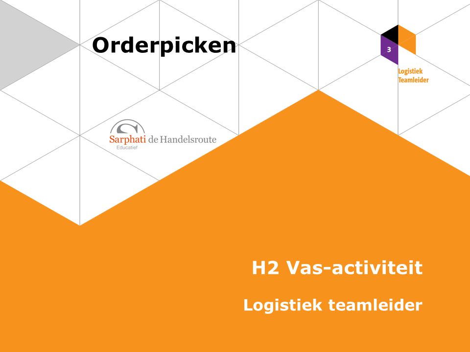 Orderpicken H2 Vas-activiteit Logistiek teamleider