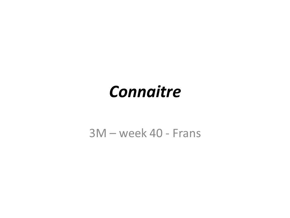 Connaitre 3M – week 40 - Frans