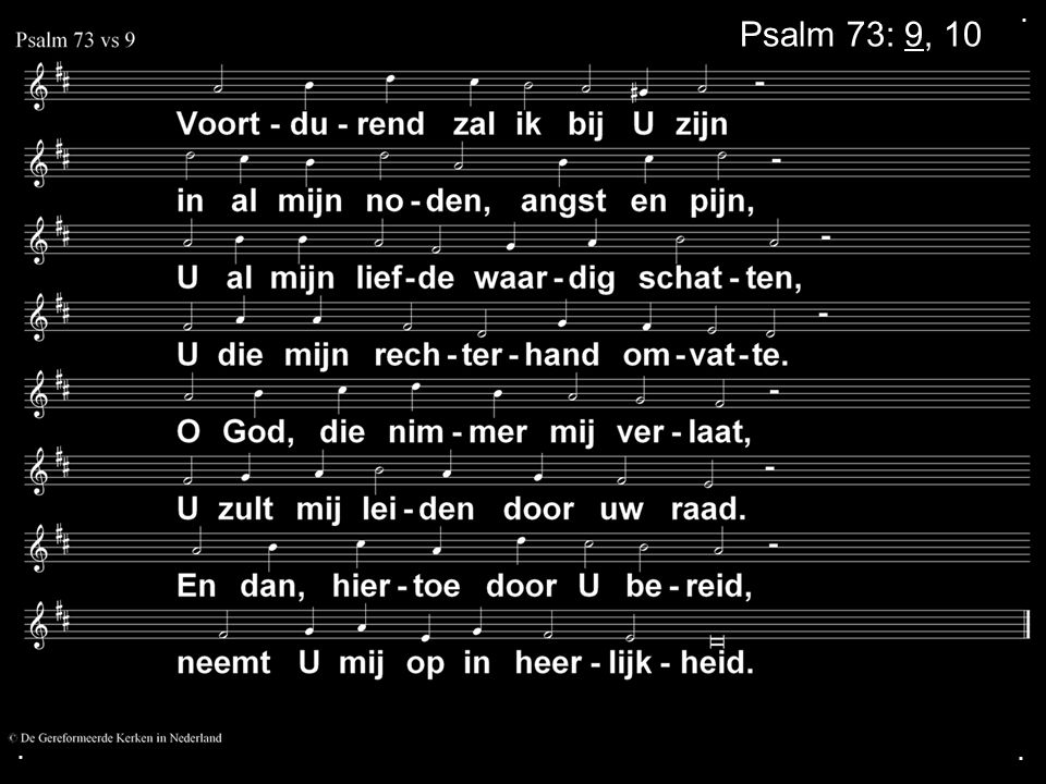 . Psalm 73: 9,