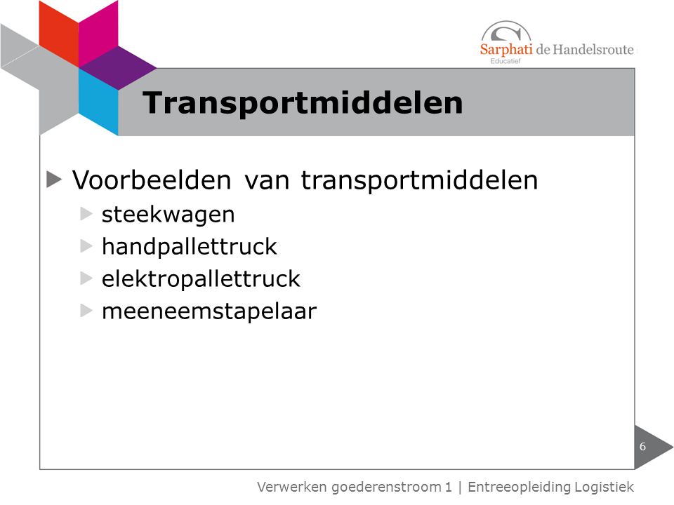 Transportmiddelen Voorbeelden van transportmiddelen steekwagen
