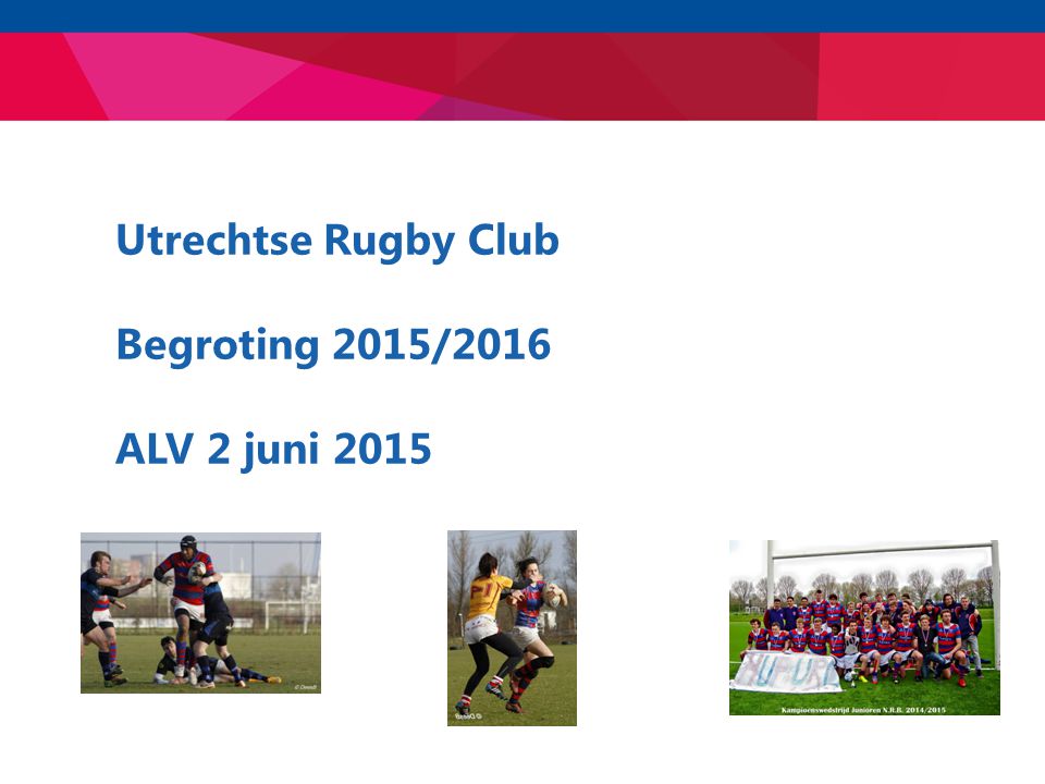Utrechtse Rugby Club Begroting 2015/2016 ALV 2 juni 2015