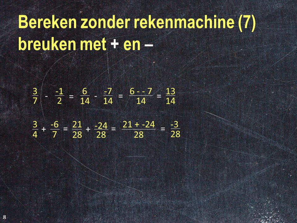 Bereken zonder rekenmachine (7) breuken met + en –