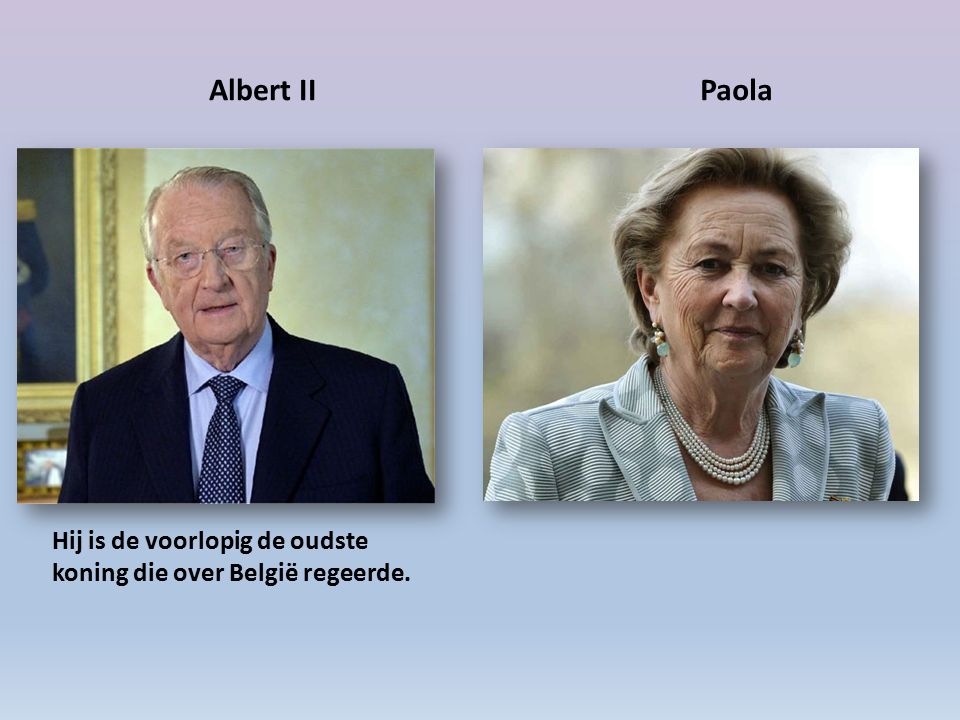 Albert II Paola Hij is de voorlopig de oudste koning die over België regeerde.