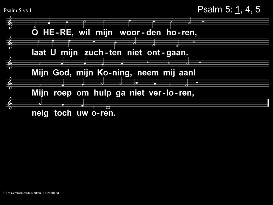 Psalm 5: 1, 4, 5