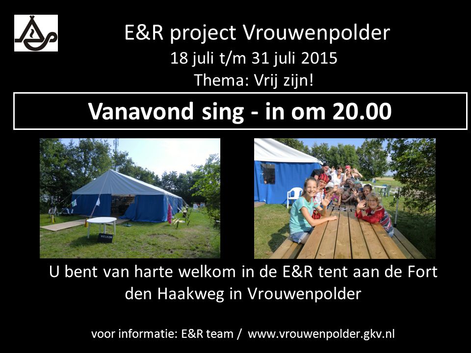E&R project Vrouwenpolder 18 juli t/m 31 juli 2015 Thema: Vrij zijn!