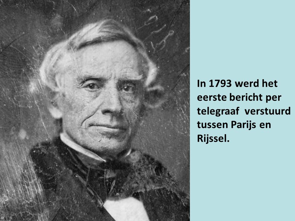 In 1793 werd het eerste bericht per telegraaf verstuurd tussen Parijs en Rijssel.