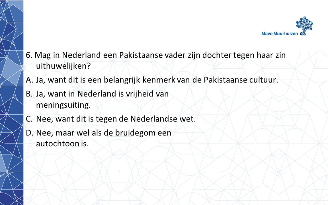 6. Mag in Nederland een Pakistaanse vader zijn dochter tegen haar zin uithuwelijken