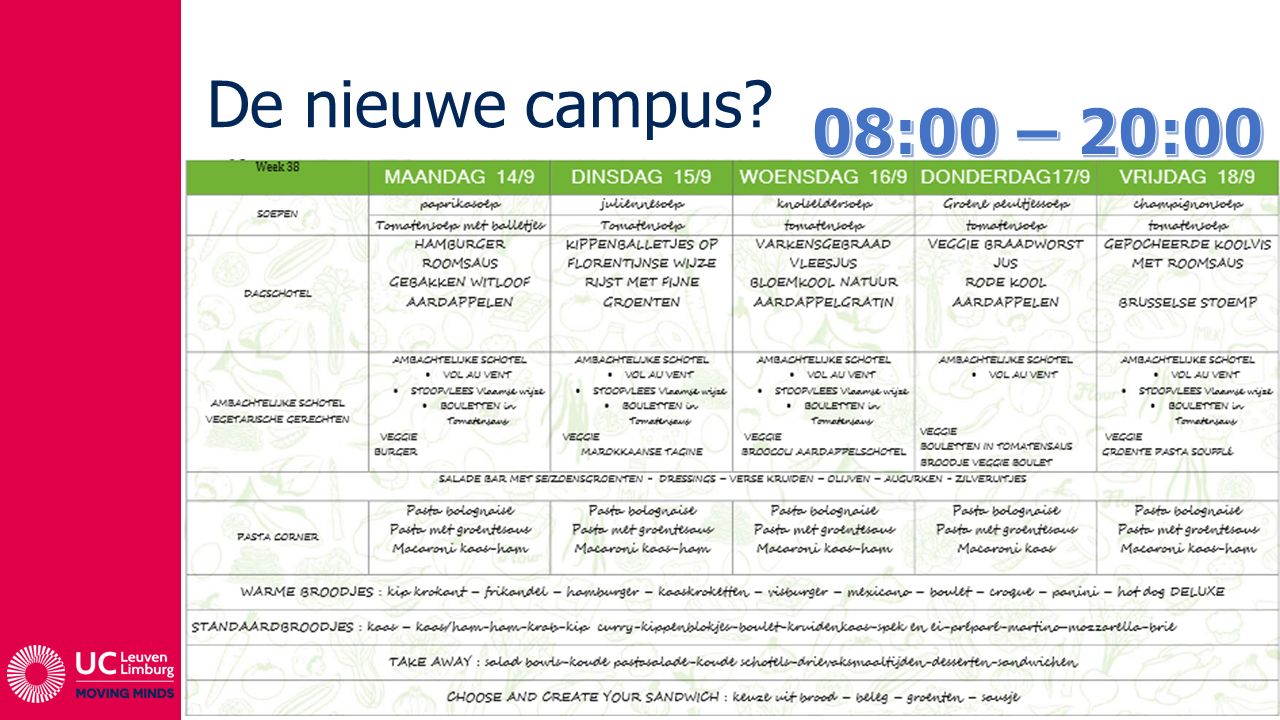 De nieuwe campus 08:00 – 20:00