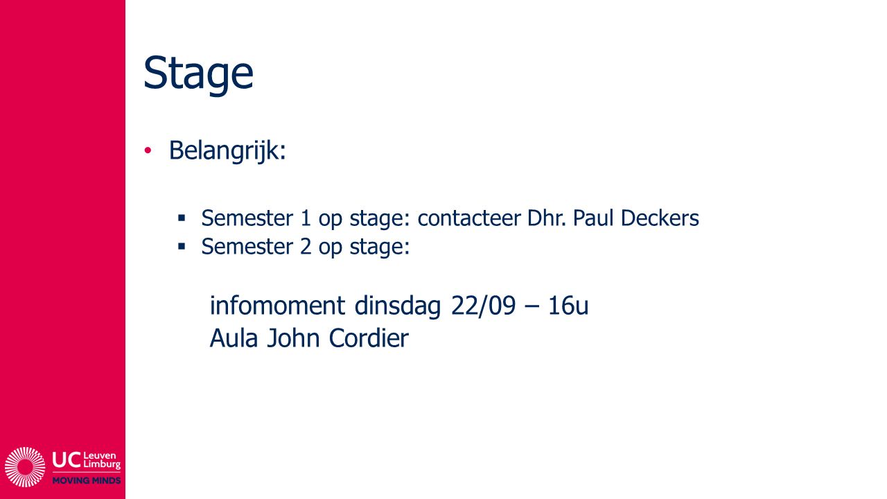 Stage Belangrijk: infomoment dinsdag 22/09 – 16u Aula John Cordier