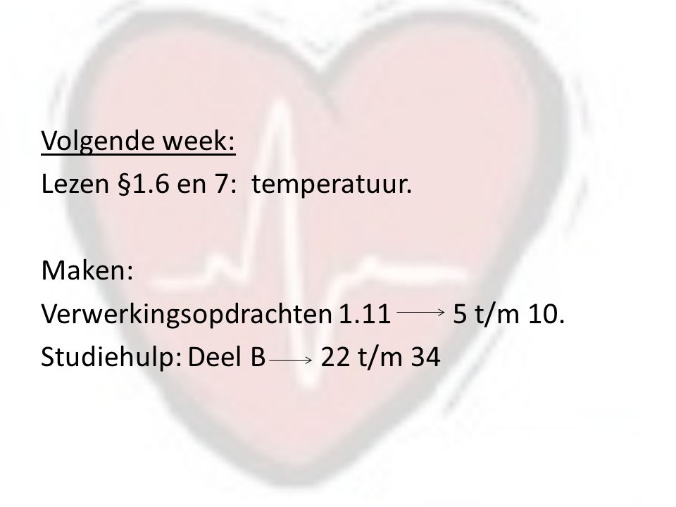 Volgende week: Lezen §1. 6 en 7: temperatuur