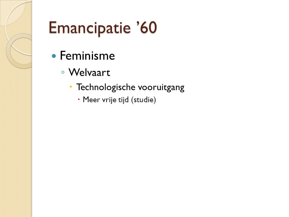 Emancipatie ’60 Feminisme Welvaart Technologische vooruitgang