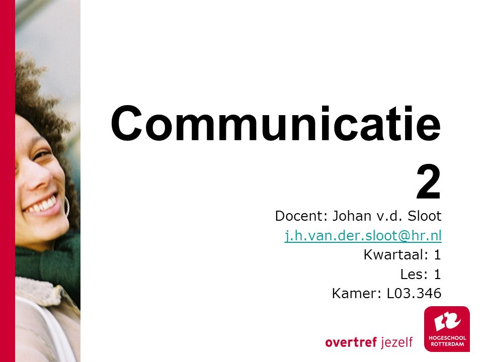 Communicatie 2 Docent: Johan v.d. Sloot