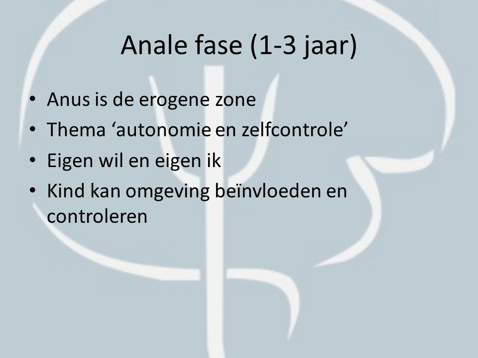 Anale fase (1-3 jaar) Anus is de erogene zone