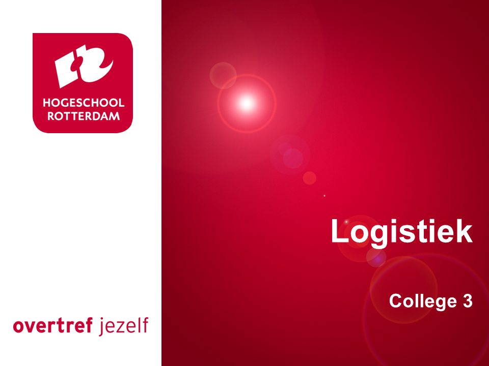 Presentatie titel Logistiek College 3 Rotterdam, 00 januari 2007