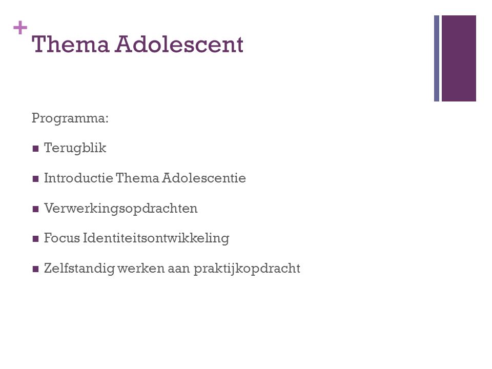 Thema Adolescent Programma: Terugblik Introductie Thema Adolescentie