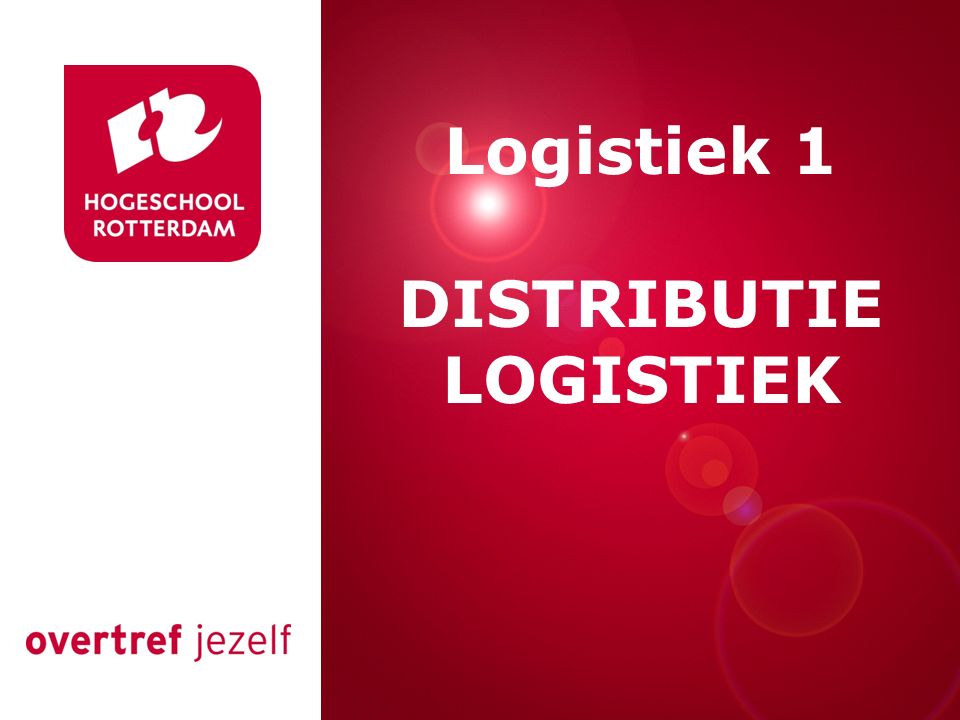 Logistiek 1 DISTRIBUTIE LOGISTIEK Presentatie titel