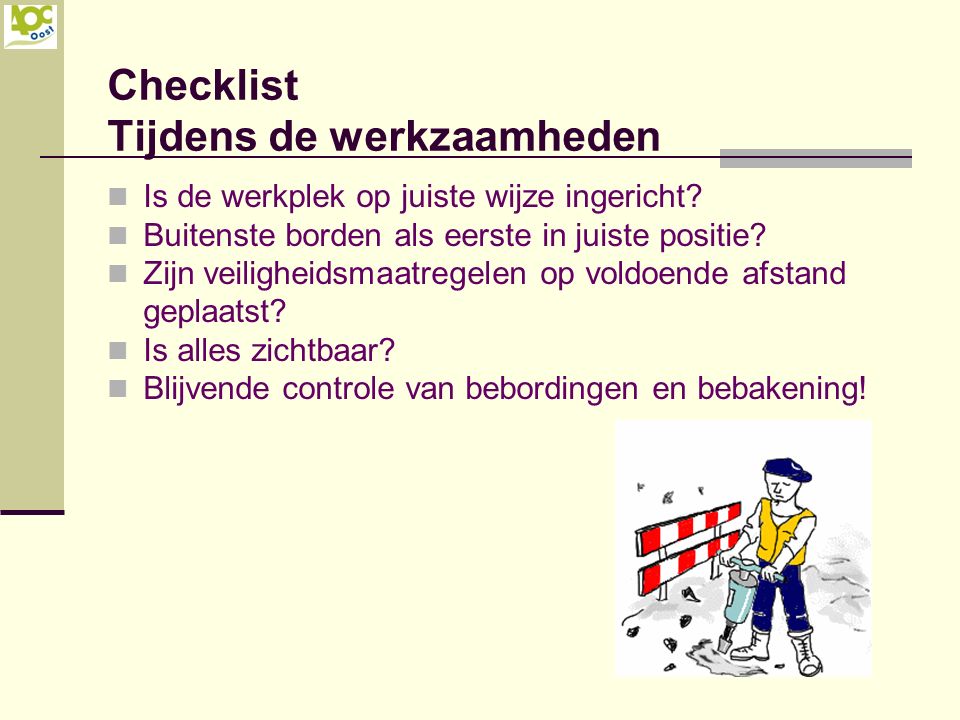 Checklist Tijdens de werkzaamheden